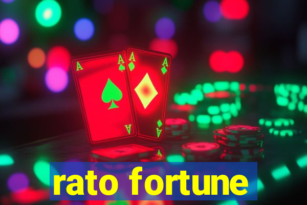 rato fortune